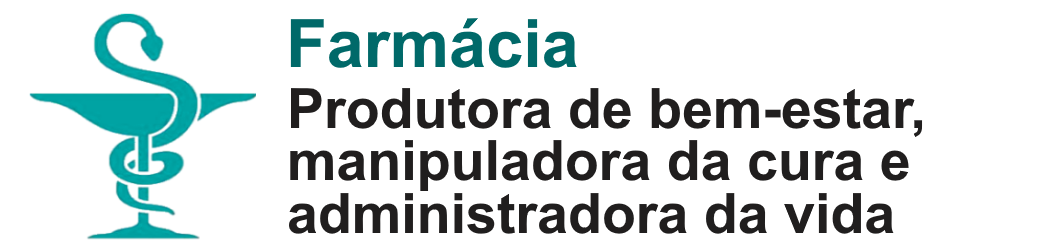 Farmácia - Produtora de bem-estar, manipuladora da cura e administradora da vida